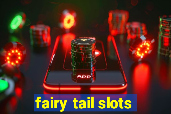 fairy tail slots